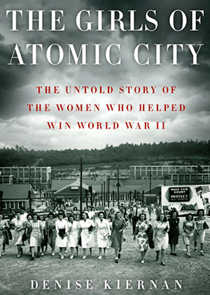 The Girls of Atomic City book by Denise Kiernan